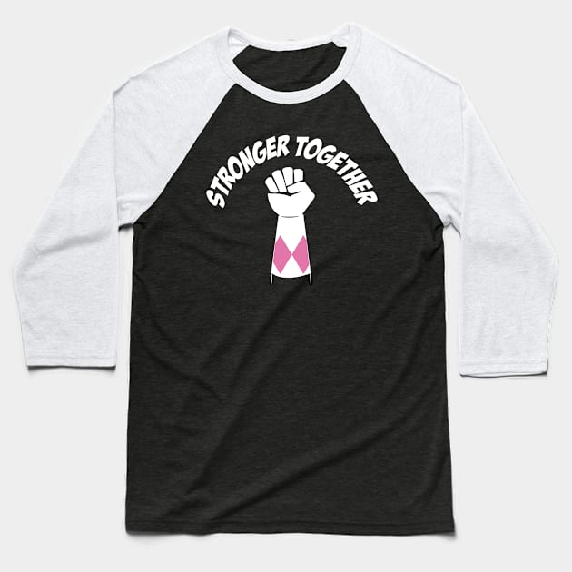 Pink Power Stronger Together Baseball T-Shirt by gimmiethat